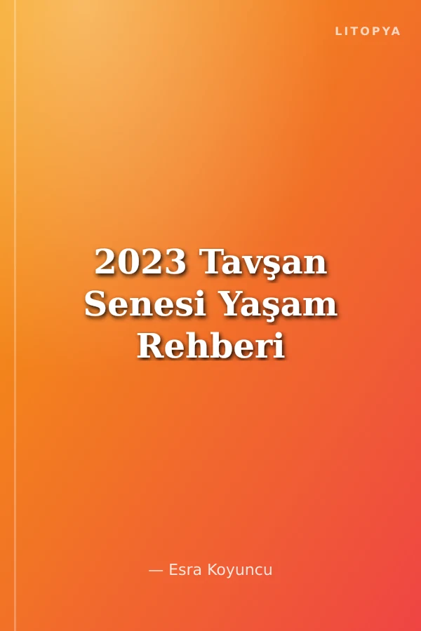 2023 Tavşan Senesi Yaşam Rehberi