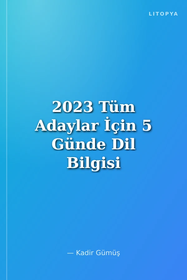 2023 Tüm Adaylar İçin 5 Günde Dil Bilgisi Kampı