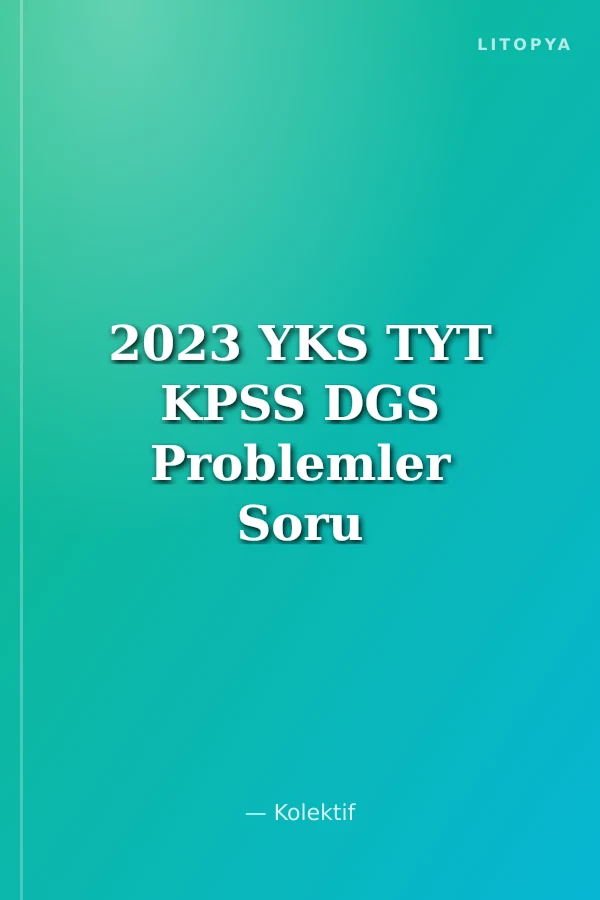 2023 YKS TYT KPSS DGS Problemler Soru Bankası Video Çözümlü