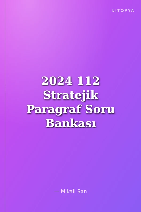 2024 112 Stratejik Paragraf Soru Bankası