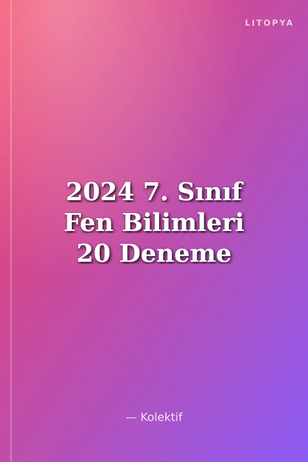 2024 7. Sınıf Fen Bilimleri 20 Deneme
