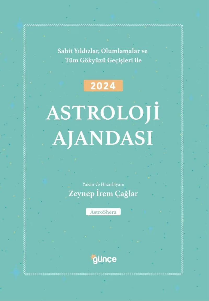 2024 Astroloji Ajandası Sabit Yıldızlar, Olumlamalar ve Tüm Gökyüzü Geçişleri