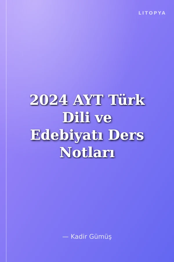 2024 AYT Türk Dili ve Edebiyatı Ders Notları