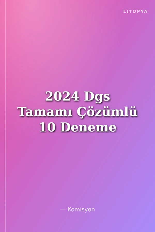 2024 Dgs Tamamı Çözümlü 10 Deneme
