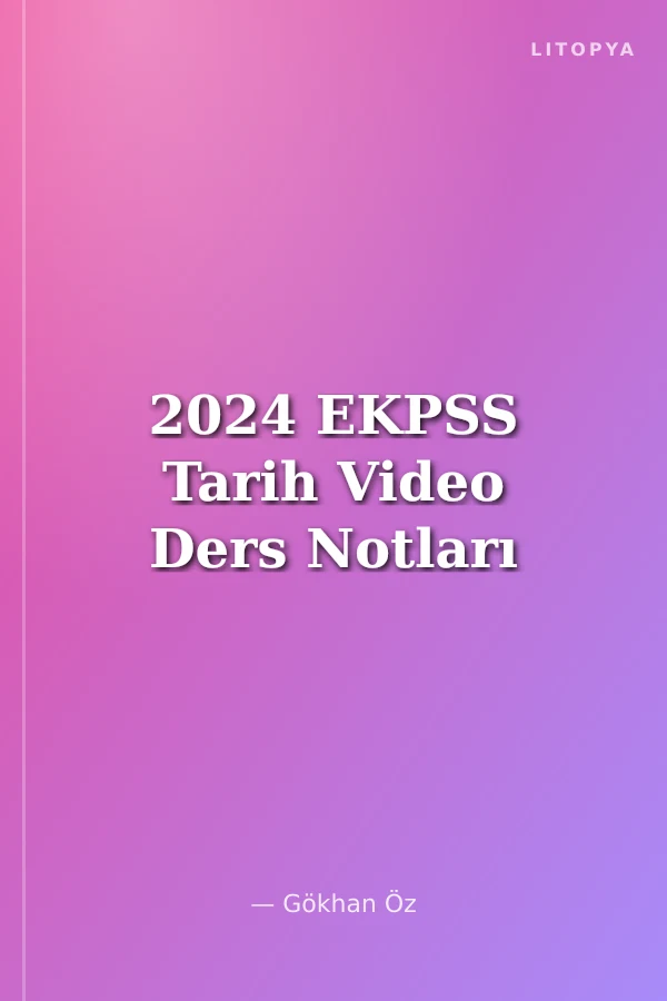 2024 EKPSS Tarih Video Ders Notları