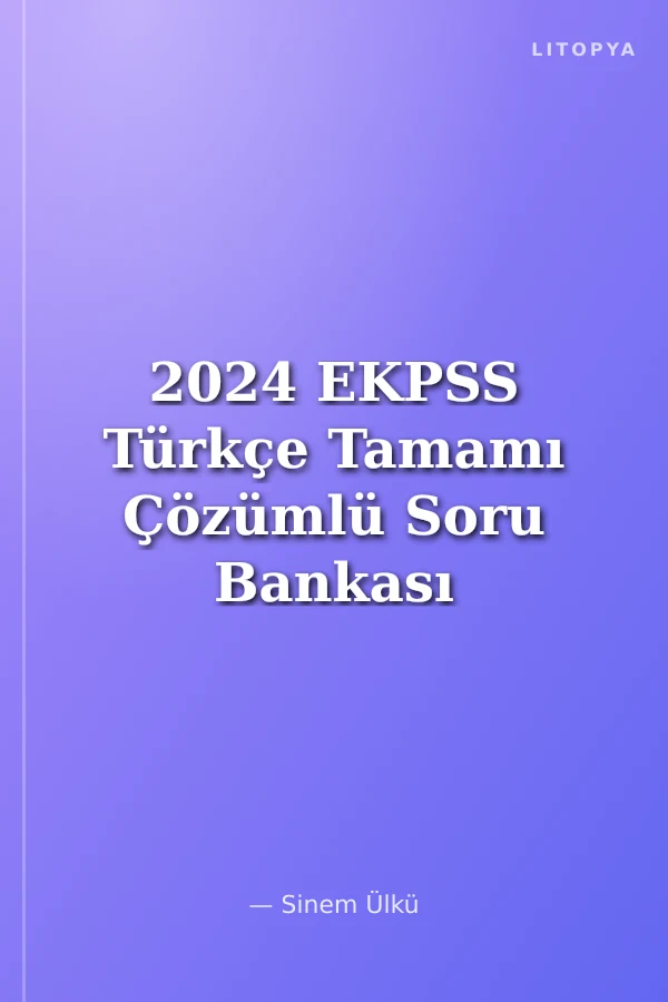 2024 EKPSS Türkçe Tamamı Çözümlü Soru Bankası