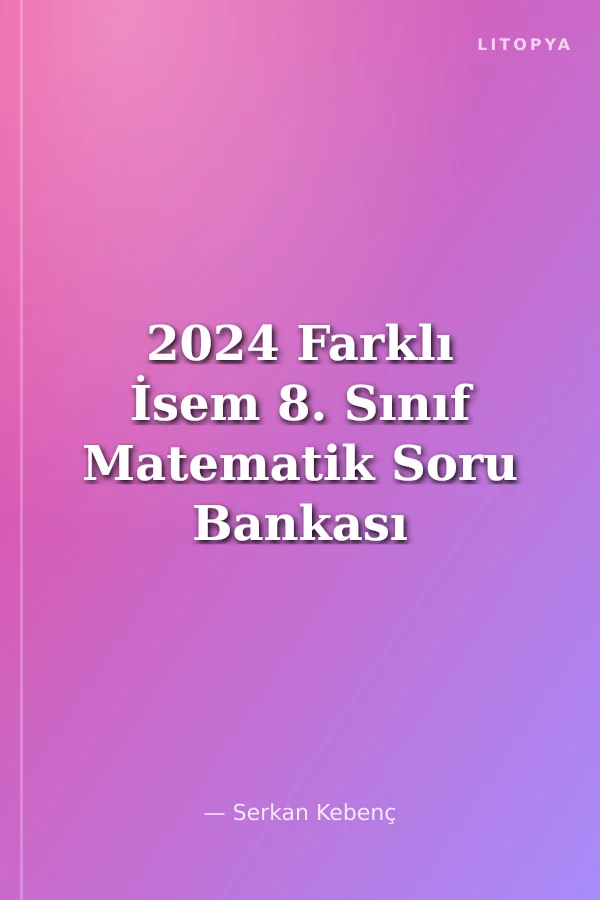 2024 Farklı İsem 8. Sınıf Matematik Soru Bankası