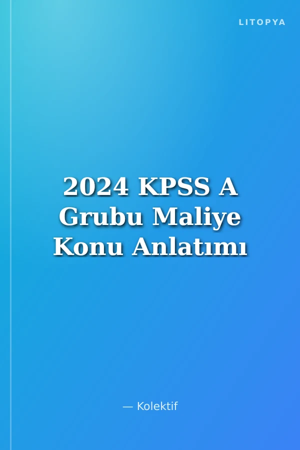 2024 KPSS A Grubu Maliye Konu Anlatımı