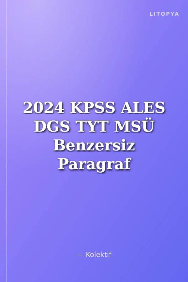 2024 KPSS ALES DGS TYT MSÜ Benzersiz Paragraf Son 3 Yıl Çıkmış Sorular (2023 Sınavı Dahil)
