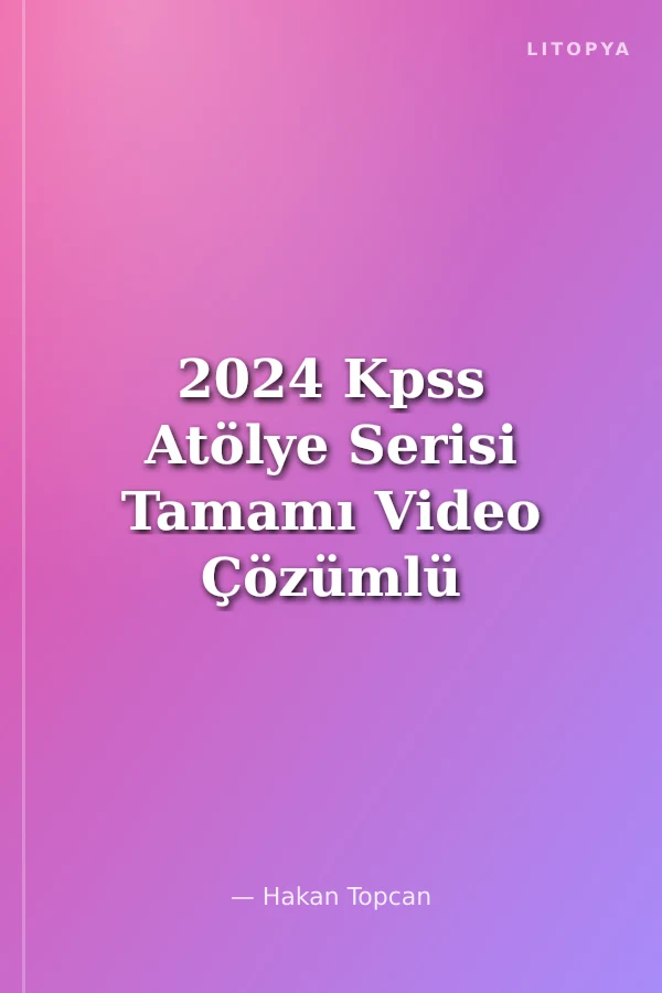 2024 Kpss Atölye Serisi Tamamı Video Çözümlü Coğrafya Soru Bankası