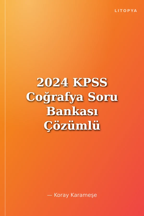 2024 KPSS Coğrafya Soru Bankası Çözümlü
