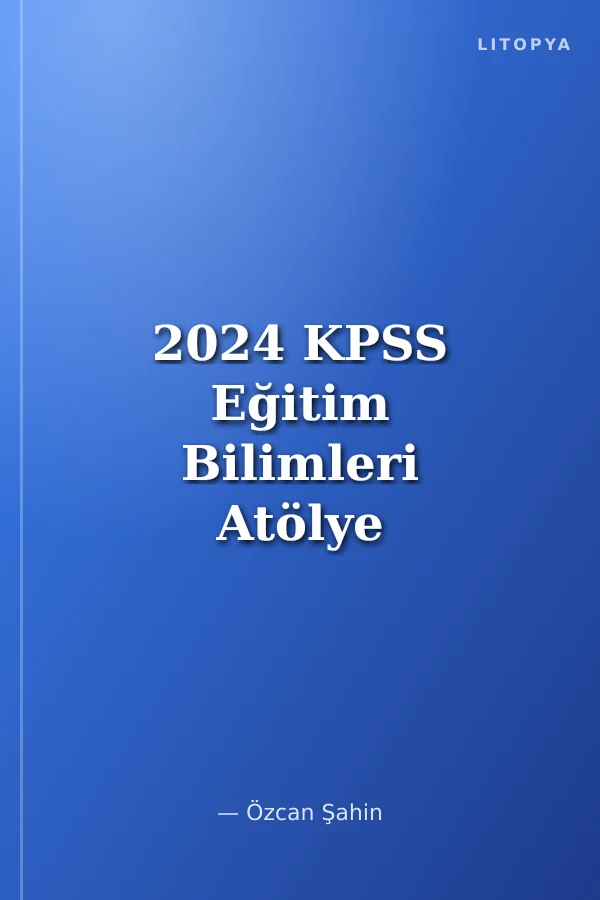 2024 KPSS Eğitim Bilimleri Atölye Serisi Öğretim Yöntem ve Teknikleri Tamamı Video Çözümlü Soru Bankası
