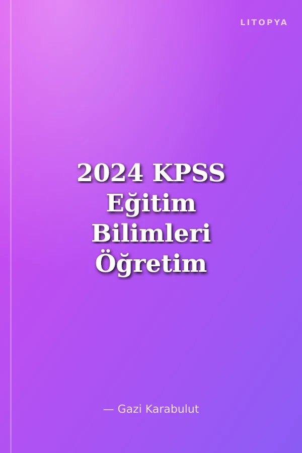 2024 KPSS Eğitim Bilimleri Öğretim Yöntem ve Teknikleri Video Kafa Notlar