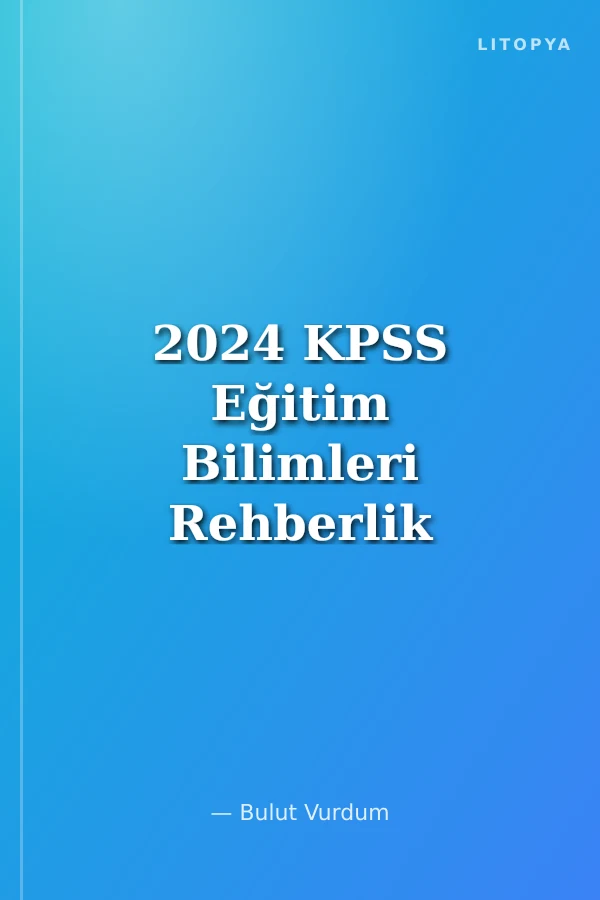 2024 KPSS Eğitim Bilimleri Rehberlik ve Özel Eğitim Soru Bankası Çözümlü