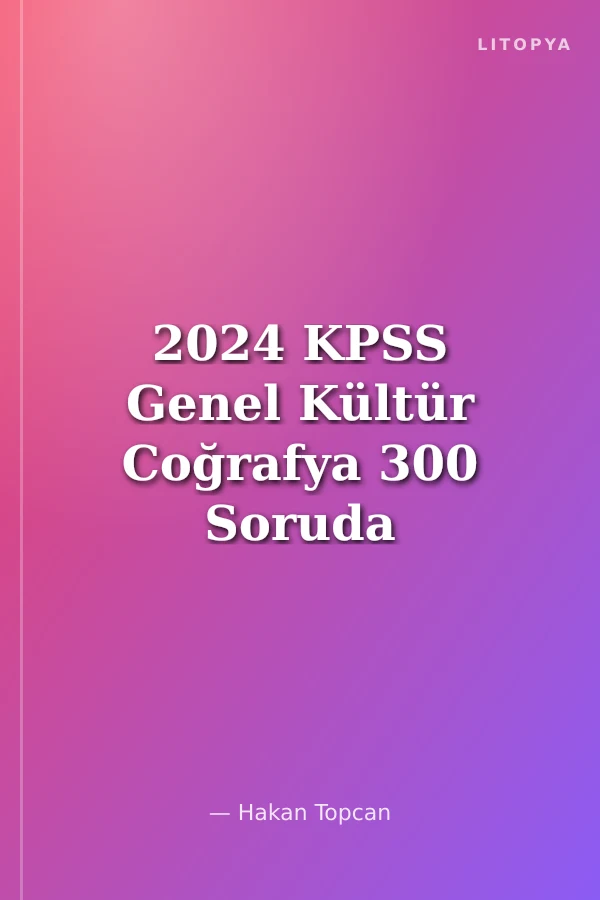 2024 KPSS Genel Kültür Coğrafya 300 Soruda Tamamı Video Çözümlü Genel Tekrar Kampı