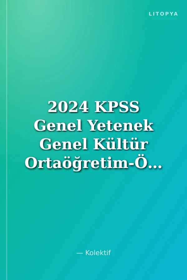 2024 KPSS Genel Yetenek Genel Kültür Ortaöğretim-Önlisans 10 Deneme Dijital Çözümlü