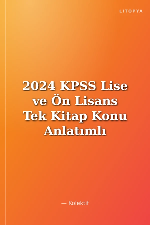2024 KPSS Lise ve Ön Lisans Tek Kitap Konu Anlatımlı