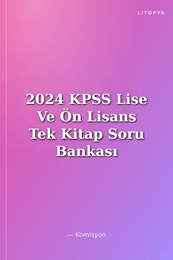 2024 KPSS Lise Ve Ön Lisans Tek Kitap Soru Bankası