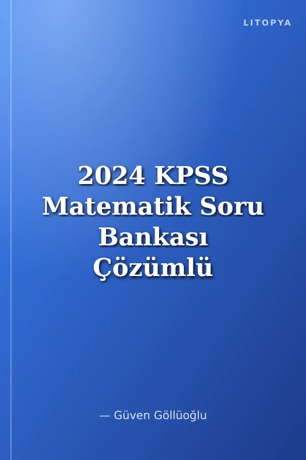 2024 KPSS Matematik Soru Bankası Çözümlü