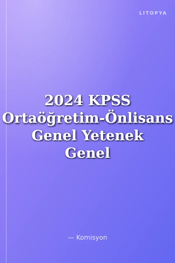 2024 KPSS Ortaöğretim-Önlisans Genel Yetenek Genel Kültür Tamamı Çözümlü Modüler Soru Bankası