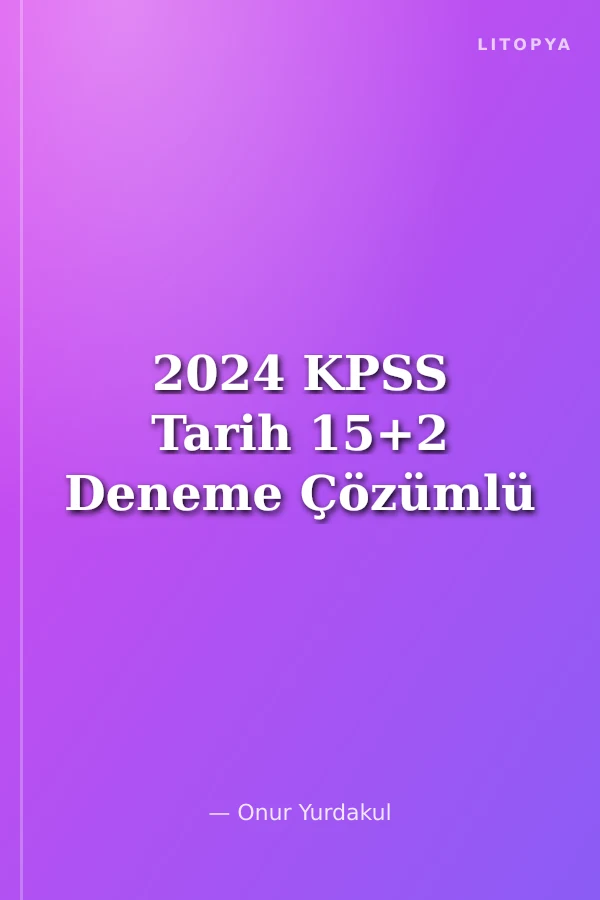 2024 KPSS Tarih 15+2 Deneme Çözümlü