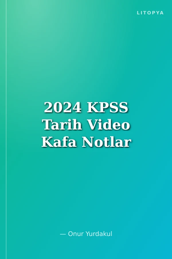 2024 KPSS Tarih Video Kafa Notlar