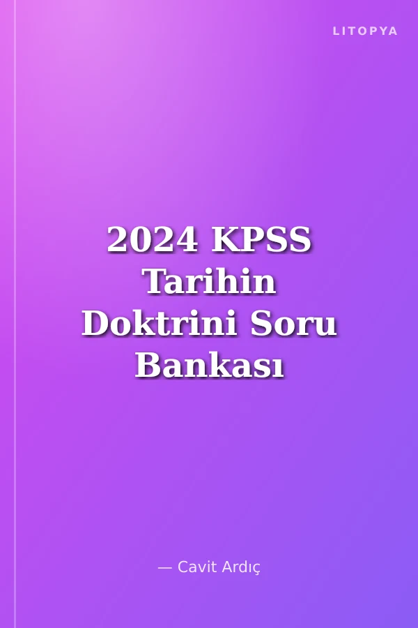 2024 KPSS Tarihin Doktrini Soru Bankası