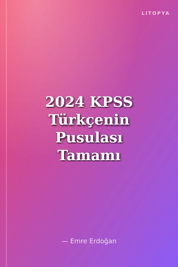 2024 KPSS Türkçenin Pusulası Tamamı Çözümlü 15 Deneme