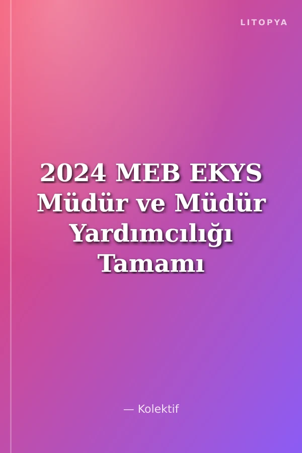 2024 MEB EKYS Müdür ve Müdür Yardımcılığı Tamamı Çözümlü 5 Deneme Sınavı