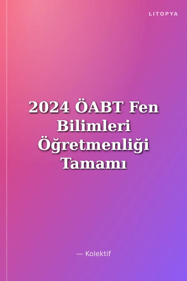 2024 ÖABT Fen Bilimleri Öğretmenliği Tamamı Çözümlü 5 Deneme Sınavı