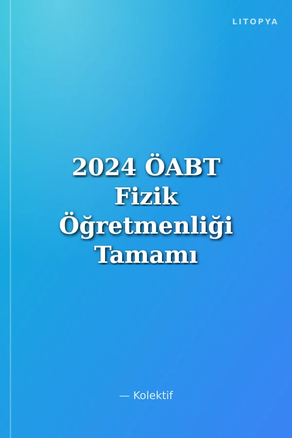 2024 ÖABT Fizik Öğretmenliği Tamamı Çözümlü 5 Deneme Sınavı