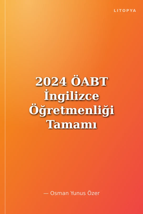 2024 ÖABT İngilizce Öğretmenliği Tamamı Çözümlü Soru Bankası