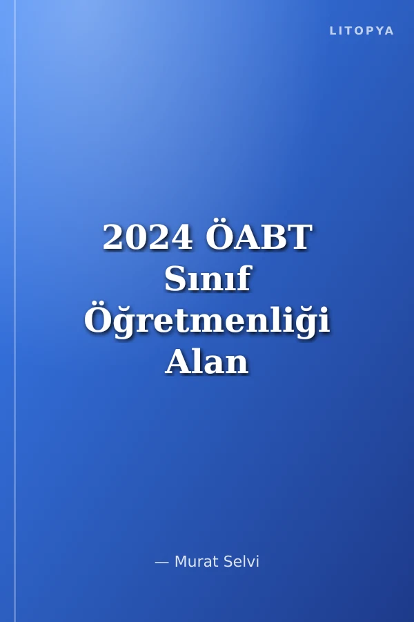 2024 ÖABT Sınıf Öğretmenliği Alan Eğitimi Tamamı Çözümlü 5 Deneme
