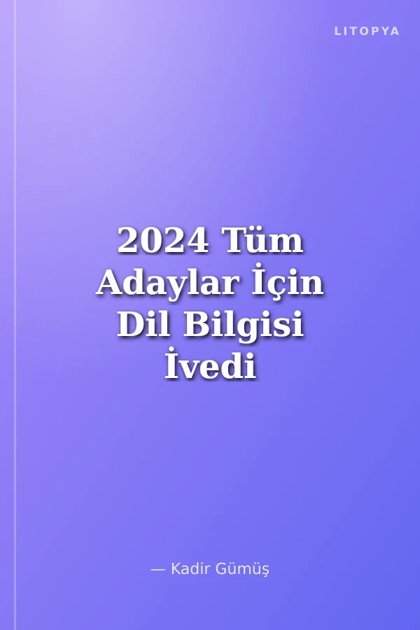 2024 Tüm Adaylar İçin Dil Bilgisi İvedi Kampı