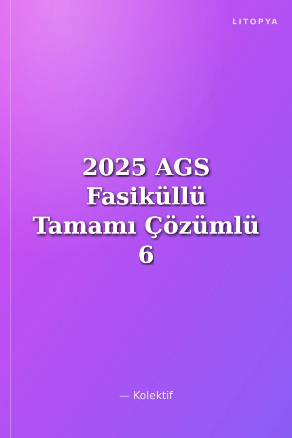 2025 AGS Fasiküllü Tamamı Çözümlü 6 Deneme Sınavı