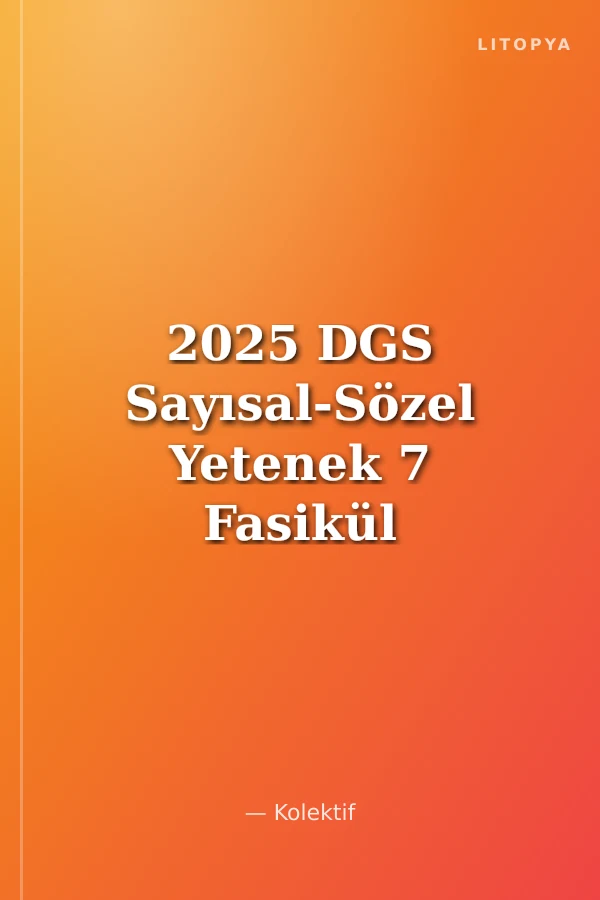 2025 DGS Sayısal-Sözel Yetenek 7 Fasikül Deneme