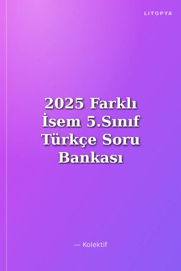 2025 Farklı İsem 5.Sınıf Türkçe Soru Bankası