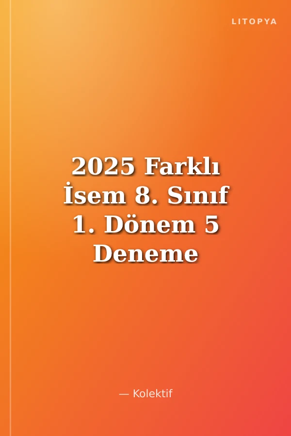 2025 Farklı İsem 8. Sınıf 1. Dönem 5 Deneme