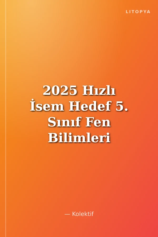 2025 Hızlı İsem Hedef 5. Sınıf Fen Bilimleri Haftalık Ders Föyü
