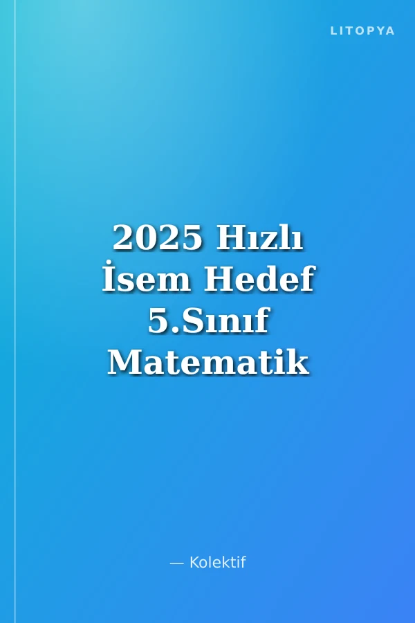 2025 Hızlı İsem Hedef 5.Sınıf Matematik Haftalık Ders Föyü
