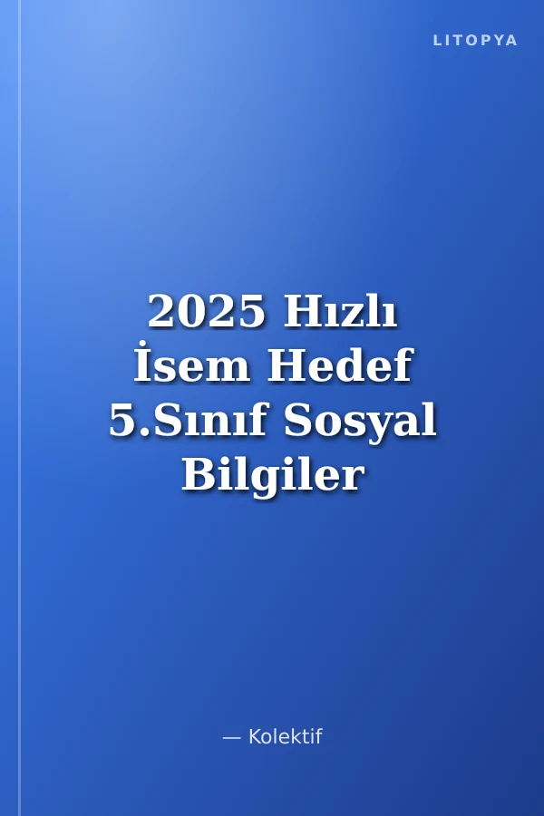 2025 Hızlı İsem Hedef 5.Sınıf Sosyal Bilgiler Haftalık Ders Föyü