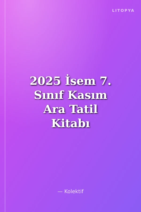 2025 İsem 7. Sınıf Kasım Ara Tatil Kitabı