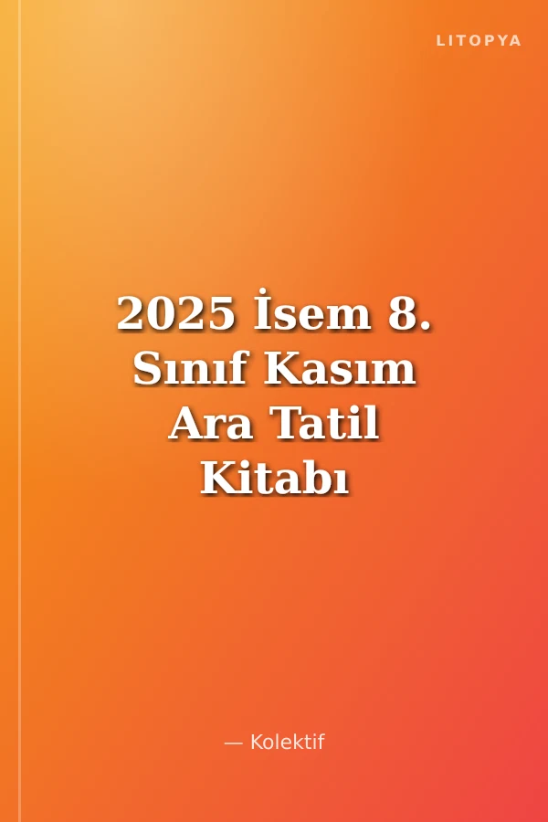 2025 İsem 8. Sınıf Kasım Ara Tatil Kitabı