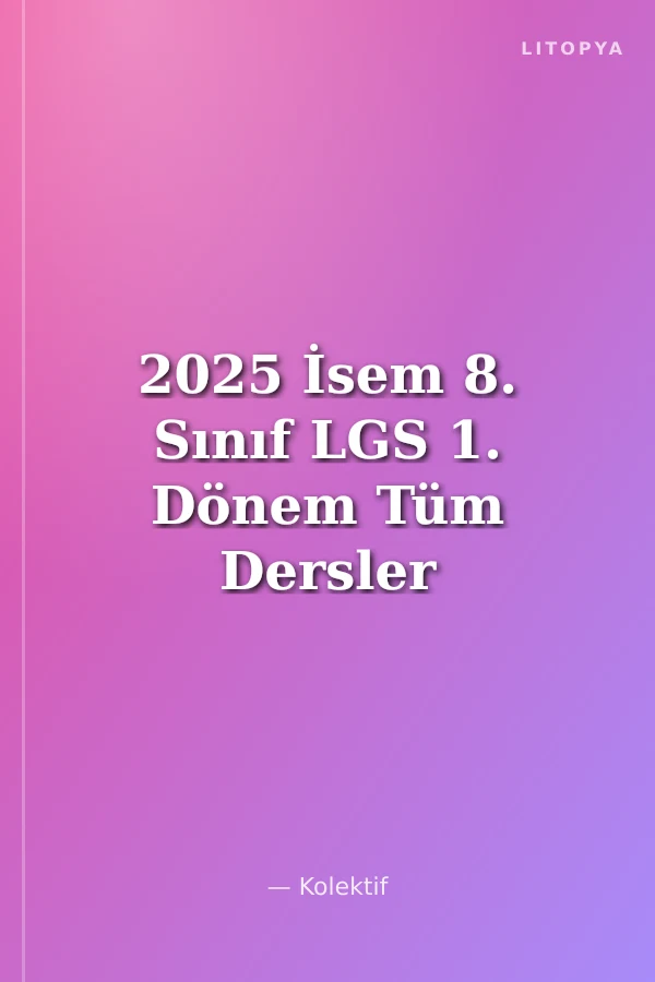 2025 İsem 8. Sınıf LGS 1. Dönem Tüm Dersler Tekrar Kitabı