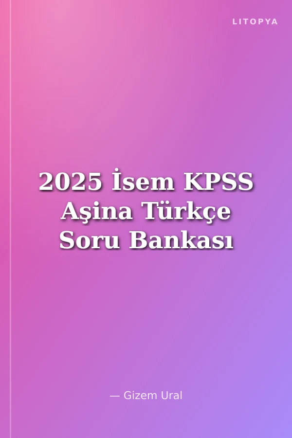 2025 İsem KPSS Aşina Türkçe Soru Bankası