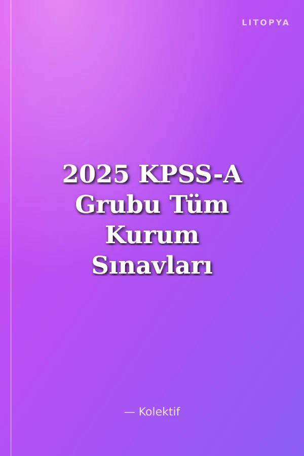 2025 KPSS-A Grubu Tüm Kurum Sınavları İçin Tamamı Çözümlü İktisat Soru Bankası