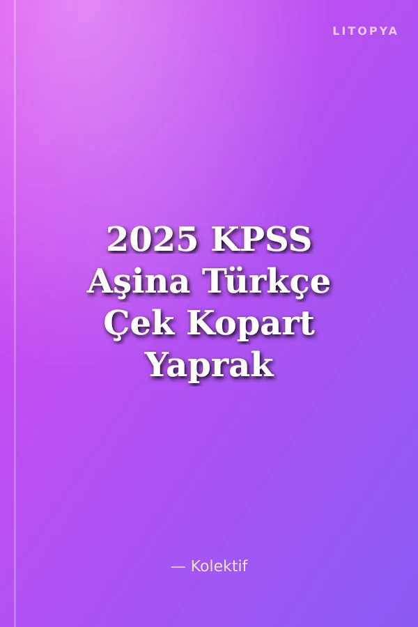 2025 KPSS Aşina Türkçe Çek Kopart Yaprak Test