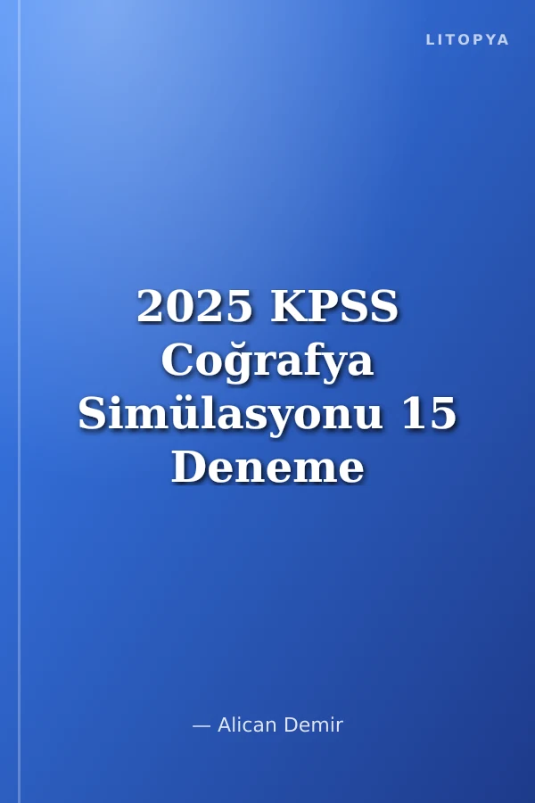 2025 KPSS Coğrafya Simülasyonu 15 Deneme Çözümlü