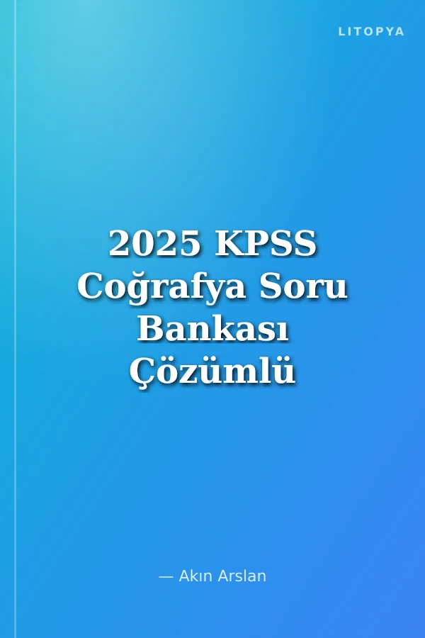 2025 KPSS Coğrafya Soru Bankası Çözümlü