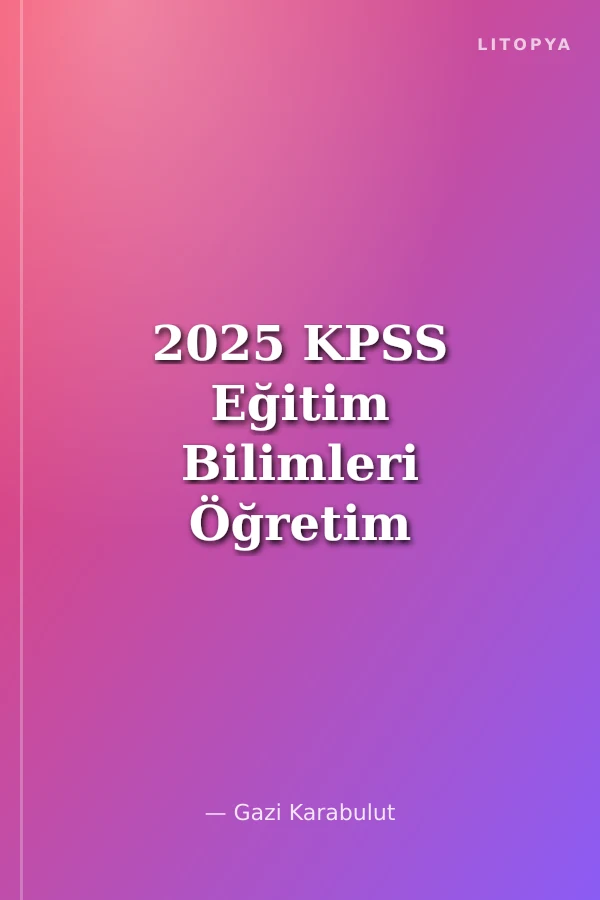 2025 KPSS Eğitim Bilimleri Öğretim Yöntem ve Teknikleri Video Kafa Notlar